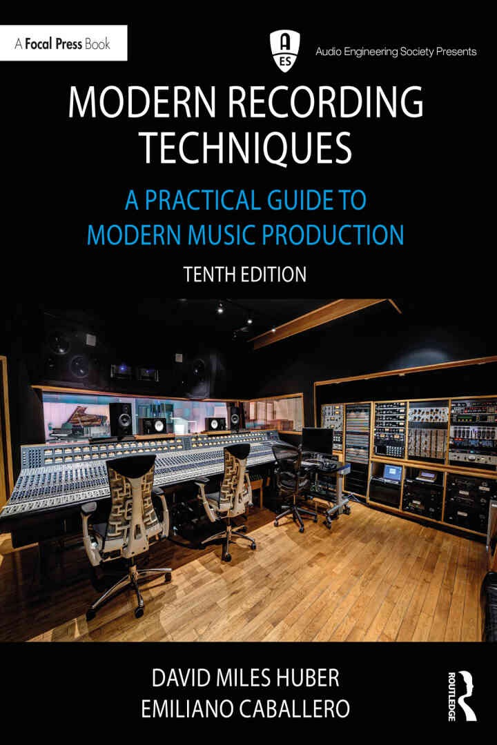 Modern Recording Techniques : A Practical Guide to Modern Music Production