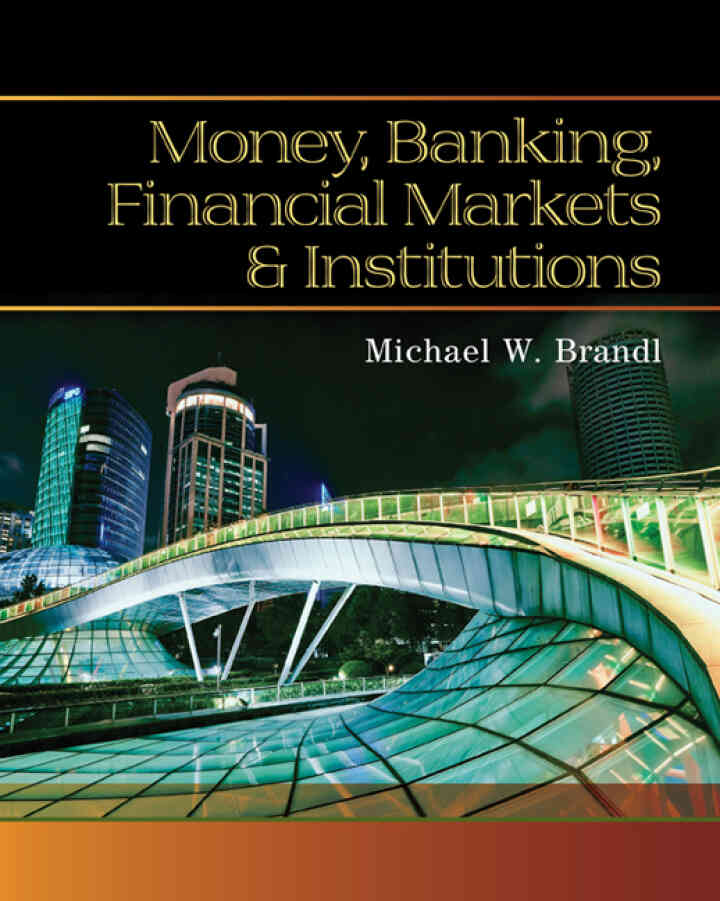 Money Banking Financial Markets and Institutions 1st Edition