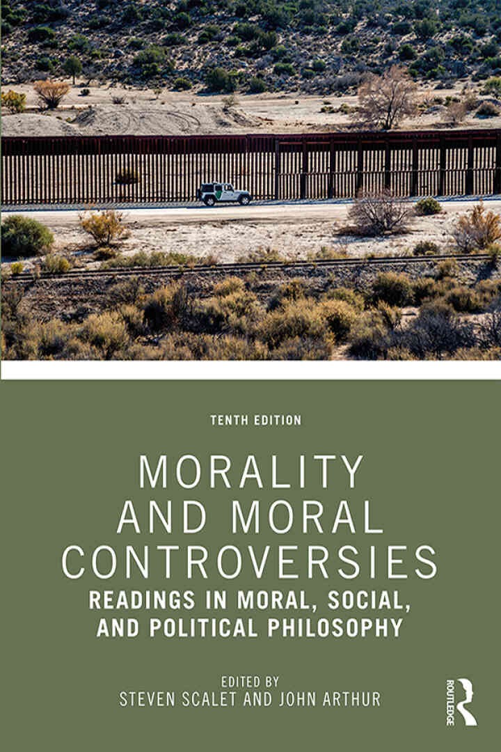 Morality and Moral Controversies: Readings in Moral, Social, and Political Philosophy, 10th Edition
