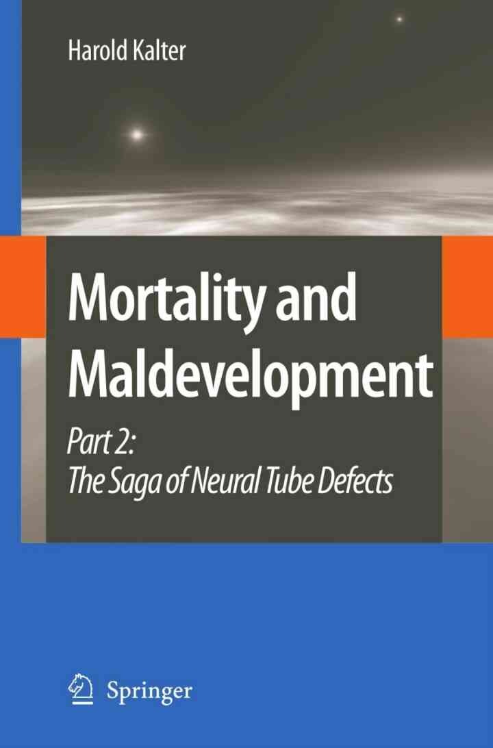 Mortality and Maldevelopment: Part II: The Saga of Neural Tube Defects