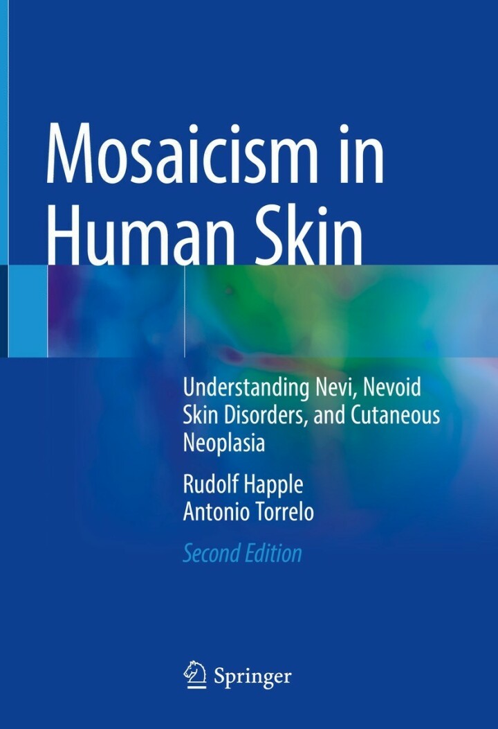 Mosaicism in Human Skin: Understanding Nevi Nevoid Skin Disorders and Cutaneous Neoplasia