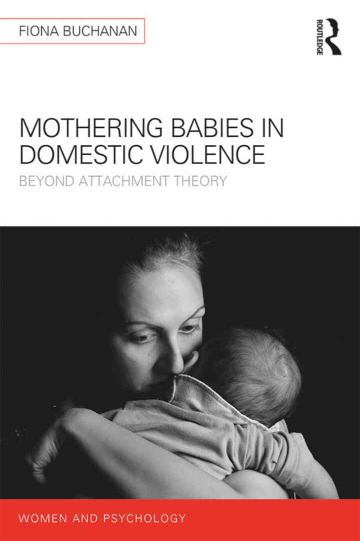 Mothering Babies in Domestic Violence: Beyond Attachment Theory , 1st Edition