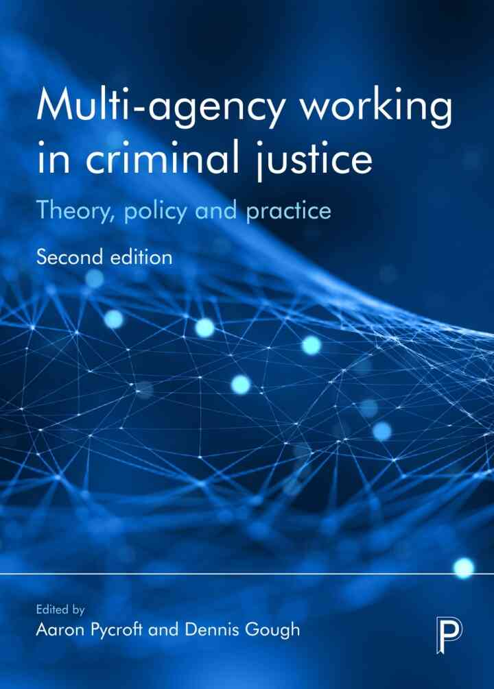 Multi-Agency Working in Criminal Justice: Theory Policy and Practice 2nd Edition