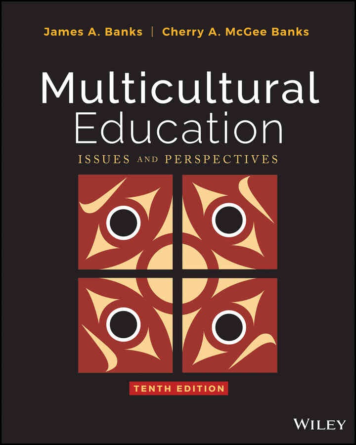 Multicultural Education: Issues and Perspectives, 10th Edition