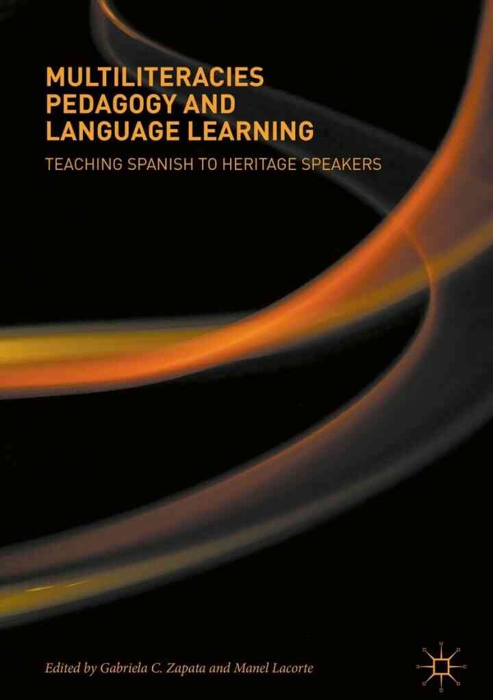 Multiliteracies Pedagogy and Language Learning: Teaching Spanish to Heritage Speakers