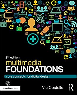Multimedia Foundations: Core Concepts for Digital Design