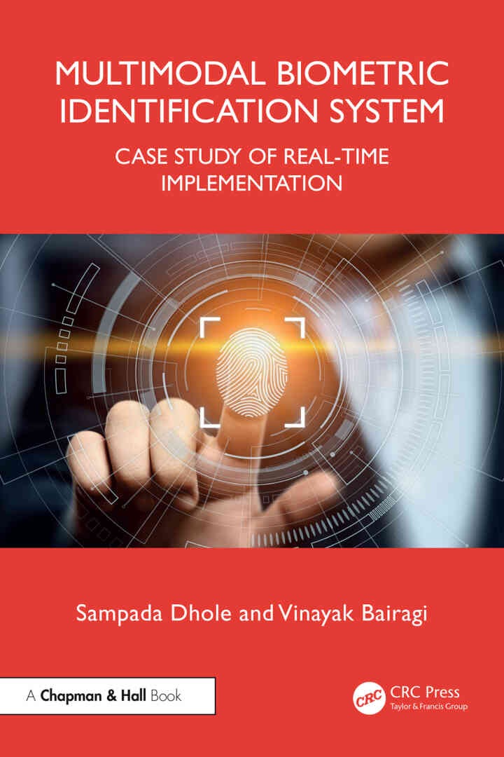 Multimodal Biometric Identification System: Case Study of Real-Time Implementation, 1st Edition