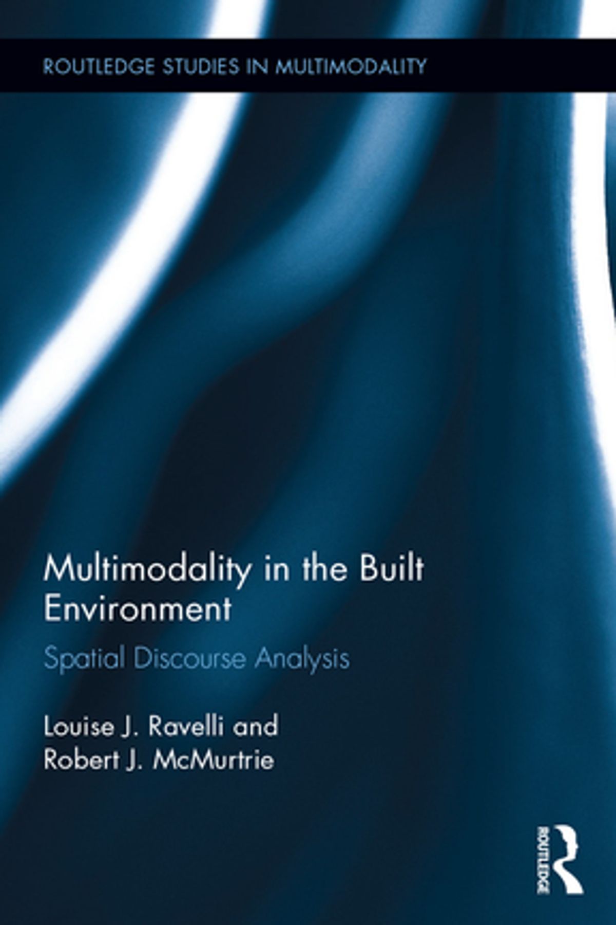 Multimodality in the Built Environment: Spatial Discourse Analysis