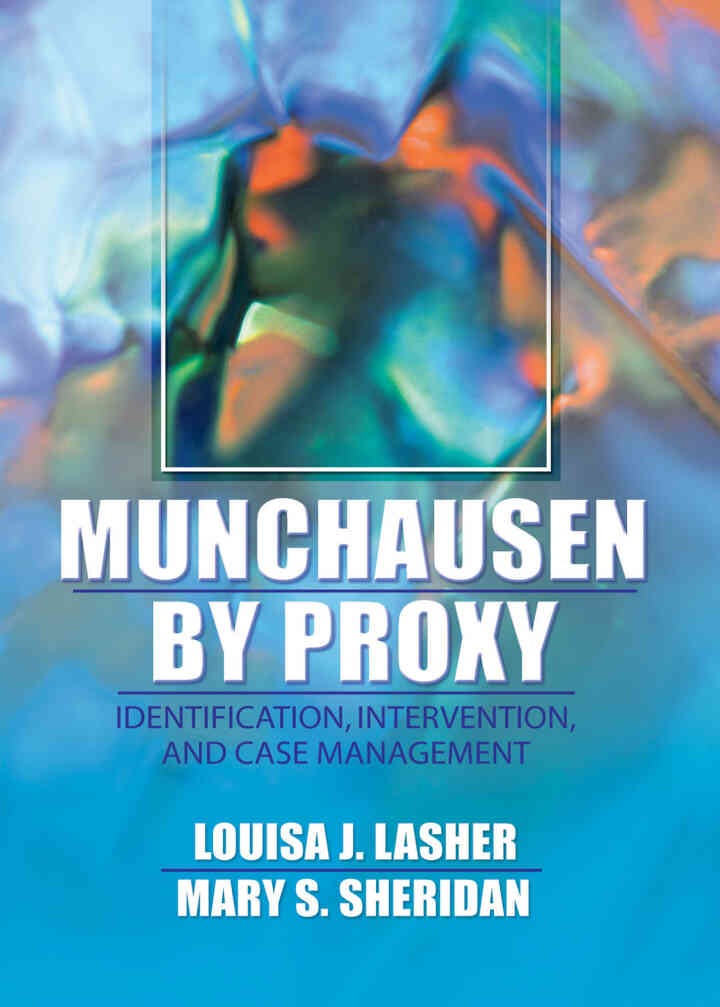 Munchausen by Proxy: Identification, Intervention, and Case Management, 1st Edition