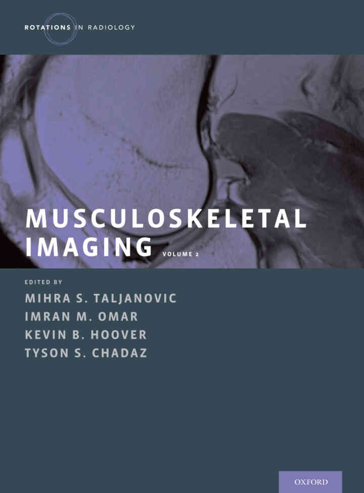 Musculoskeletal Imaging Volume 2: Metabolic, Infectious, and Congenital Diseases; Internal Derangement of the Joints; and Arthrography and Ultrasound, 1st Edition