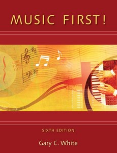 Music First! 6th Edition by Gary White