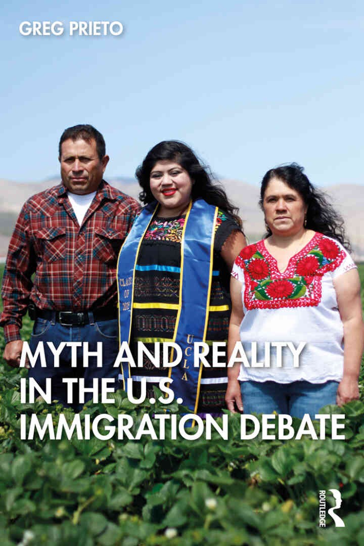 Myth and Reality in the U.S. Immigration Debate: The Myths and Realities of Immigration in the United States