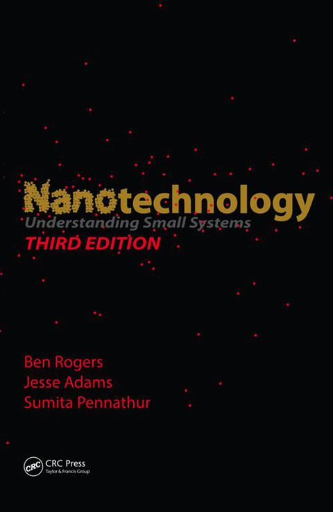 Nanotechnology: Understanding Small Systems Third Edition