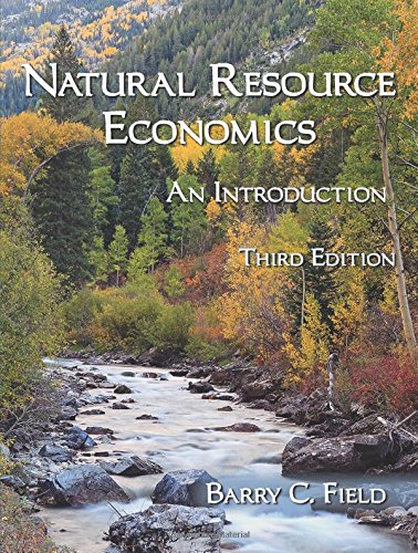 Natural Resource Economics An Introduction 3rd Edition by Barry C Field
