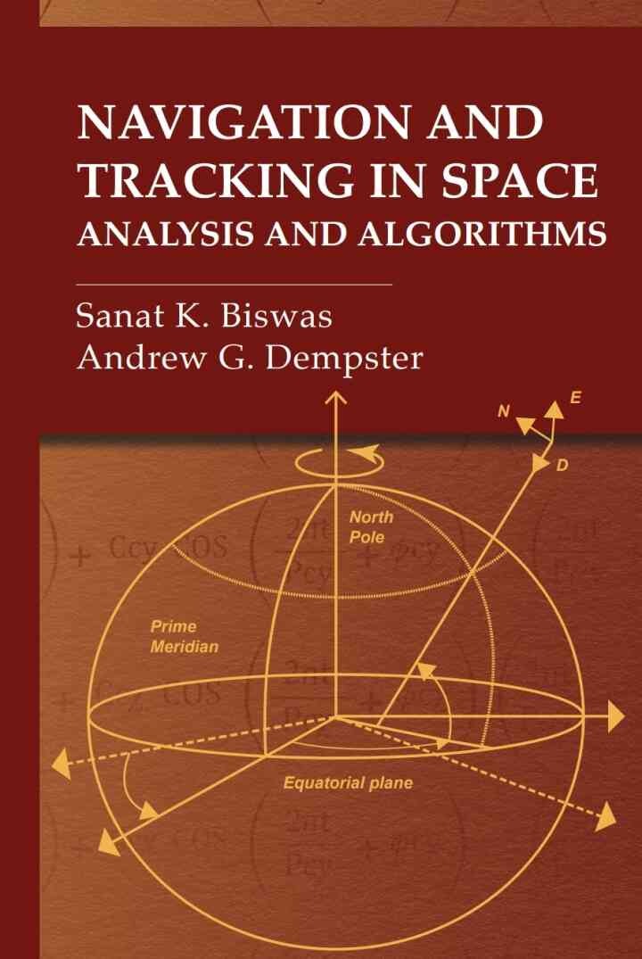 Navigation and Tracking in Space: Analysis and Algorithms, 1st Edition