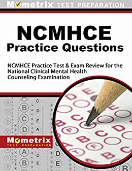NCMHCE Practice Questions: NCMHCE Practice Tests & Exam Review for the National Clinical Mental Health Counseling Examination
