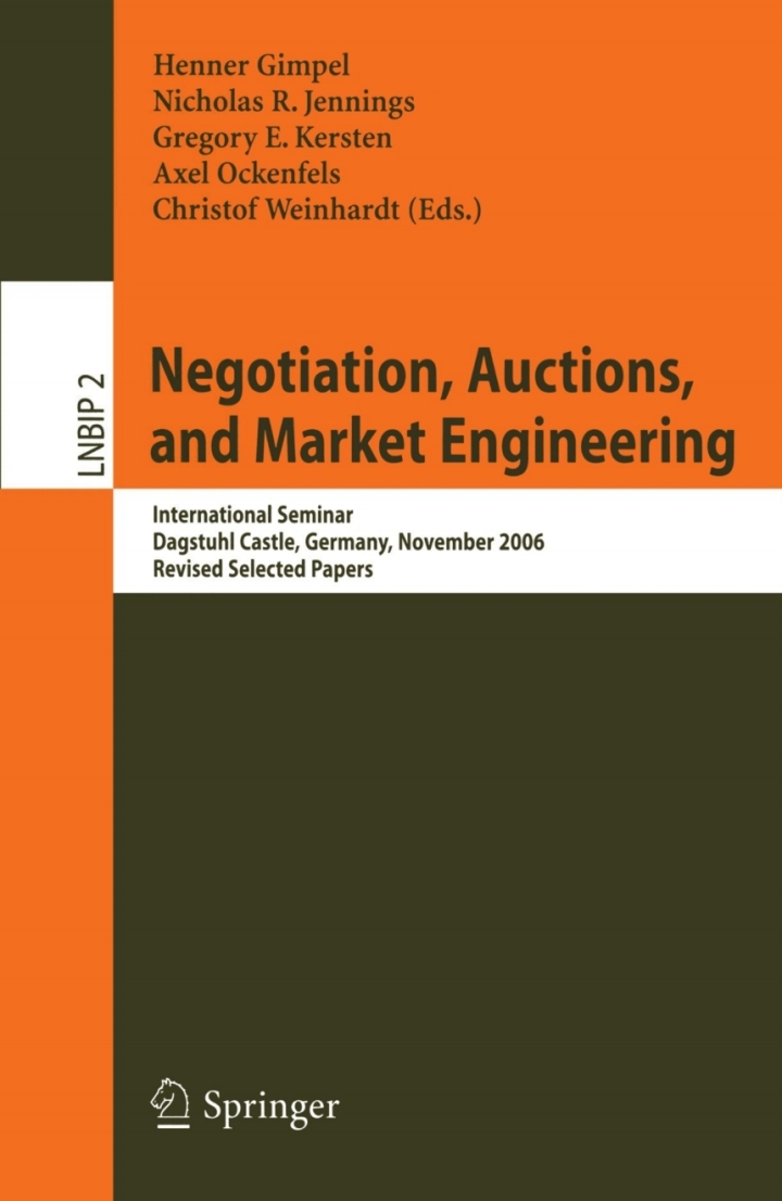 Negotiation Auctions and Market Engineering: International Seminar Dagstuhl Castle Germany November 12-17 2006 Revised Selected Papers