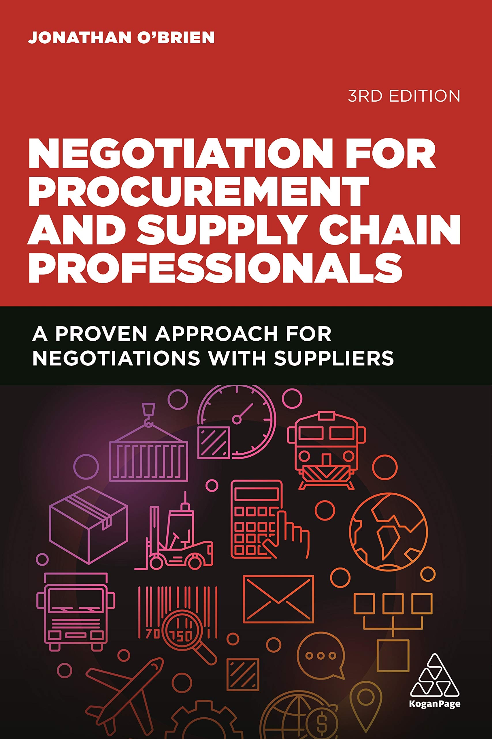 Negotiation for Procurement and Supply Chain Professionals: A Proven Approach for Negotiations with Suppliers