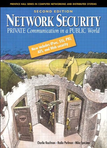 Network Security: Private Communications in a Public World