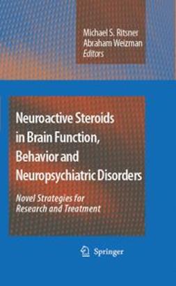 Neuroactive Steroids in Brain Function, Behavior and Neuropsychiatric Disorders: Novel Strategies for Research and Treatment