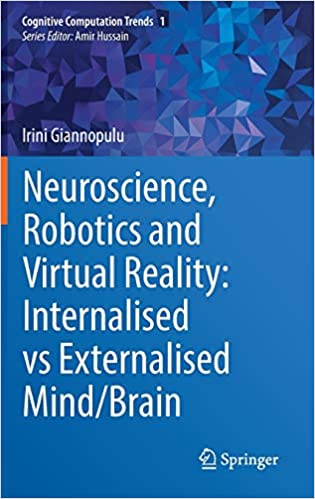 Neuroscience, Robotics and Virtual Reality: Internalised vs Externalised Mind/Brain