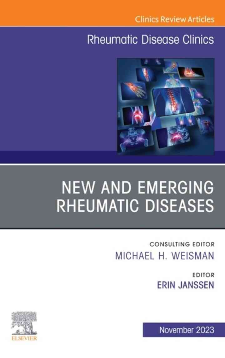 New and Emerging Rheumatic Diseases, An Issue of Rheumatic Disease Clinics of North America, 1st Edition