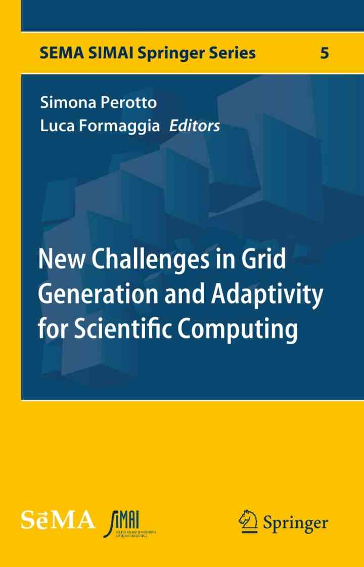 New Challenges in Grid Generation and Adaptivity for Scientific Computing