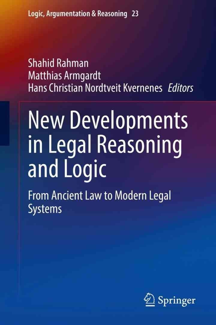 New Developments in Legal Reasoning and Logic: From Ancient Law to Modern Legal Systems