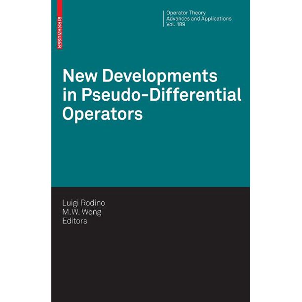 New Developments in Pseudo-Differential Operators: ISAAC Group in Pseudo-Differential Operators (IGPDO) Middle East Technical University AnkaraTurkey August 2007