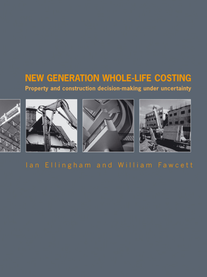 New Generation Whole-Life Costing: Property and Construction Decision-Making Under Uncertainty
