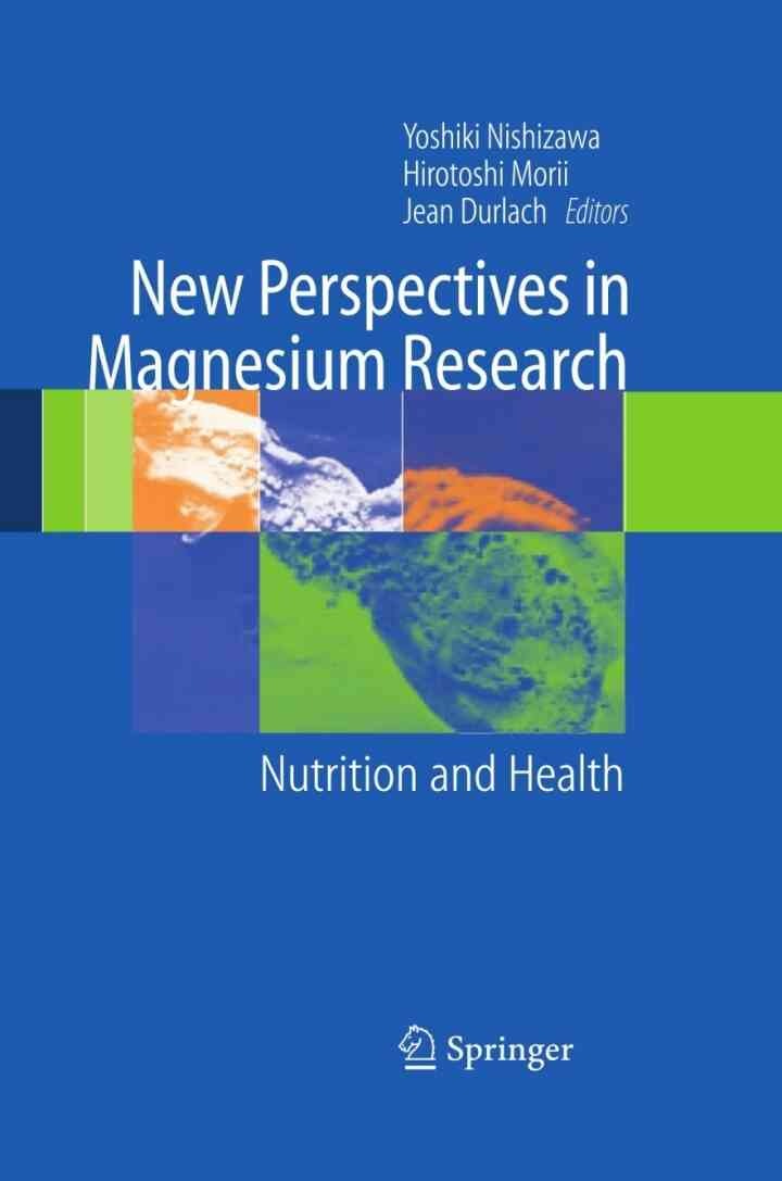 New Perspectives in Magnesium Research: Nutrition and Health, 1st Edition