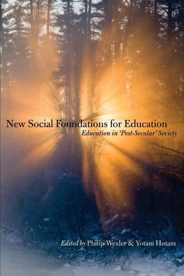 New Social Foundations for Education: Education in 'Post Secular' Society, 1st Edition
