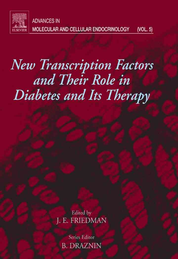 New Transcription Factors and Their Role in Diabetes and Therapy: Advances in Molecular and Cellular Endocrinology