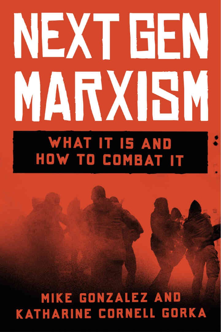 NextGen Marxism: What It Is and How to Combat It