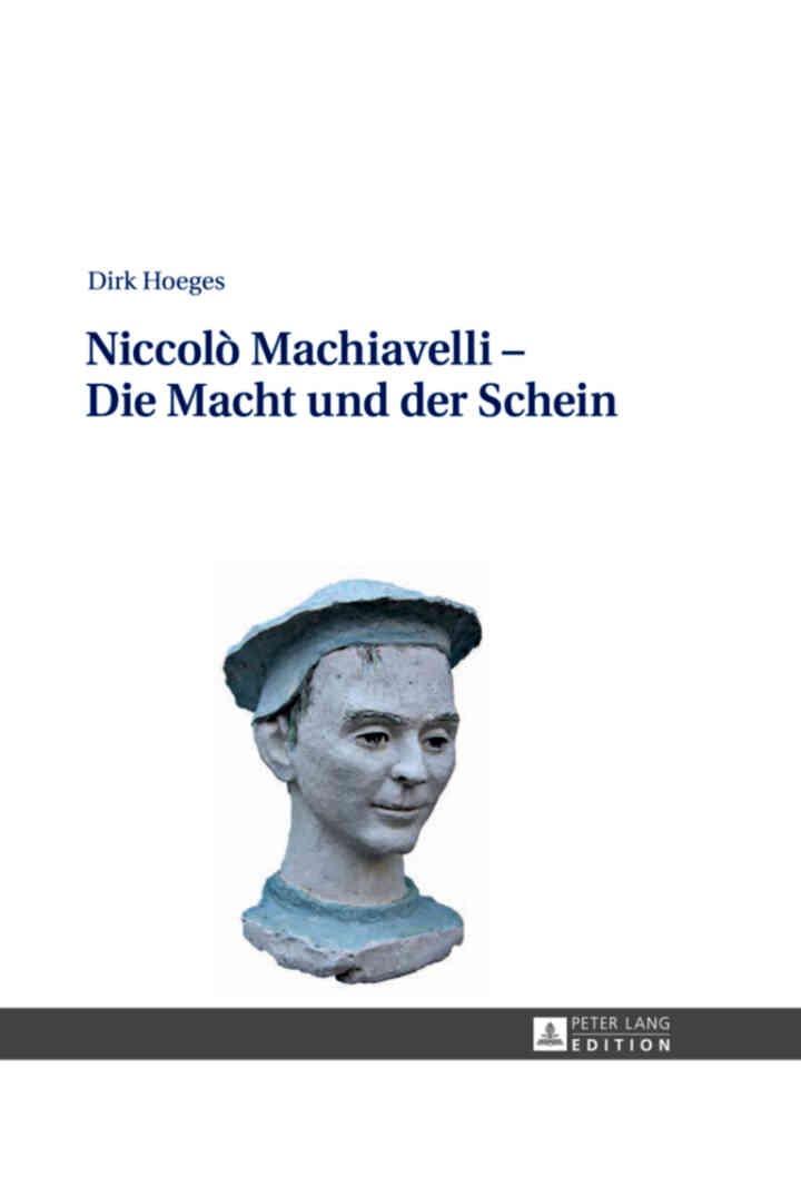 Niccolò Machiavelli – Die Macht und der Schein: 2., aktualisierte und erweiterte Auflage, 1st Edition