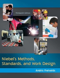 Niebel's Methods, Standards, Work Design 13th Edition by Andris Freivald