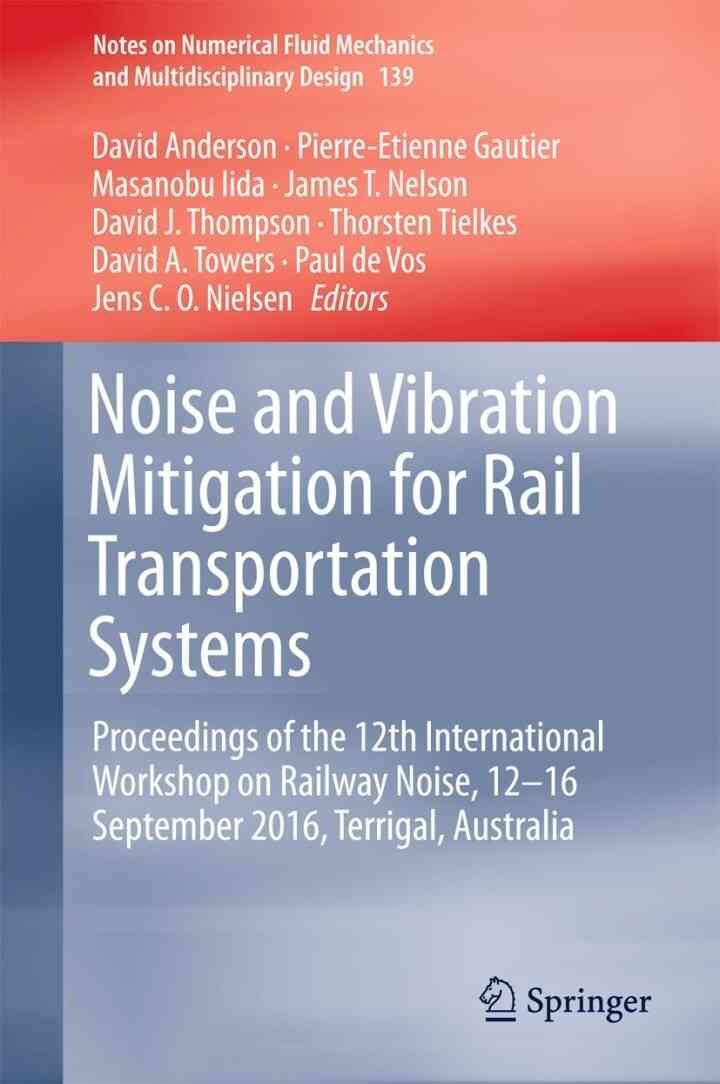 Noise and Vibration Mitigation for Rail Transportation Systems: Proceedings of the 12th International Workshop on Railway Noise, 12-16 September 2016, Terrigal, Australia