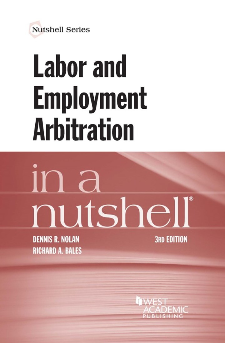 Nolan and Bales's Labor and Employment Arbitration in a Nutshell