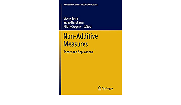 Non-Additive Measures: Theory and Applications