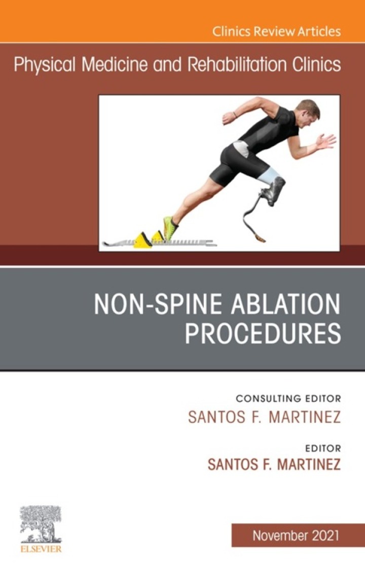 Non-Spine Ablation Procedures, An Issue of Physical Medicine and Rehabilitation Clinics of North America