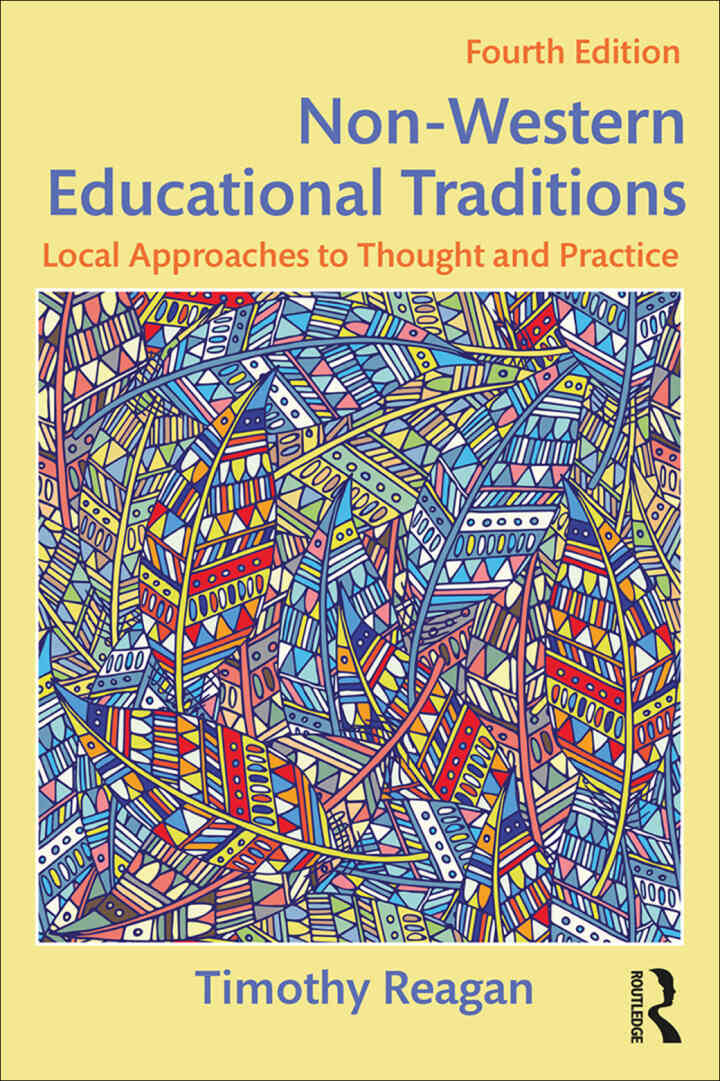 Non-Western Educati: 4th Edition Local Approaches to Thought and Practice