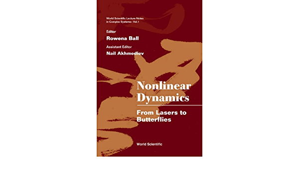 Nonlinear Dynamics: From Lasers To Butterflies: Selected Lectures From The 15th Canberra Int'l Physics Summer School