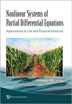 Nonlinear Systems of Partial Differential Equations:Applications to Life and Physical Sciences