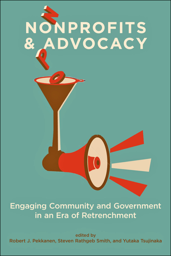 Nonprofits and Advocacy: Engaging Community and Government in an Era of Retrenchment