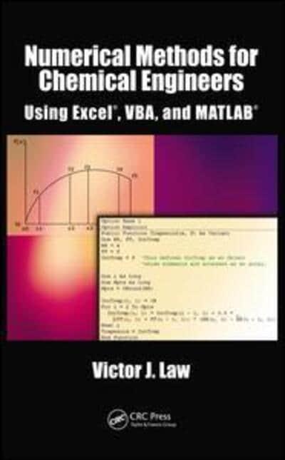 Numerical Methods for Chemical Engineers Using Excel VBA and MATLAB