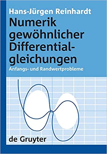 Numerik gew�hnlicher Differentialgleichungen: Anfangs- und Randwertprobleme