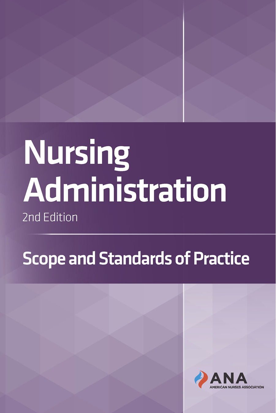 Nursing Administration: Scope and Standards of Practice 2nd Edition