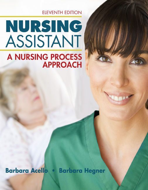 Nursing Assistant: A Nursing Process Approach 11th Edition