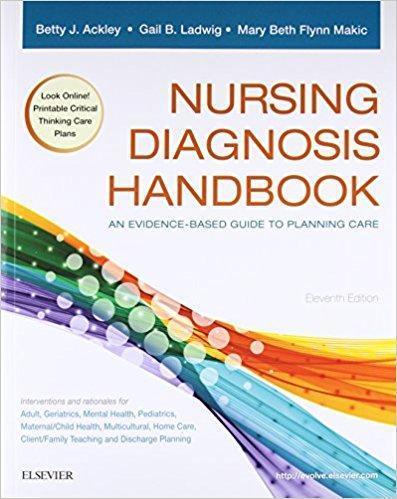 Nursing Diagnosis Handbook: An Evidence-Based Guide to Planning Care 11th Edition by Betty J. Ackley