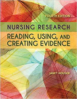 Nursing Research: Reading, Using and Creating Evidence